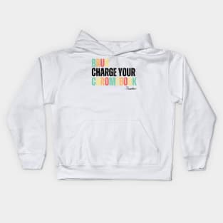 Bruh Charge Your Chromebook Thanks Kids Hoodie